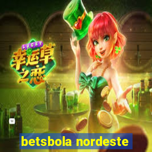 betsbola nordeste